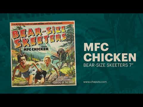 Chaputa! Records - MFC CHICKEN: Bear-Size Skeeters 7&quot; - Teaser