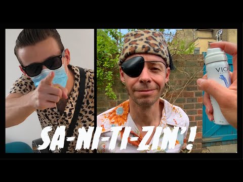 SA-NI-TI-ZIN&#039;! (a lockdown home made video by the SANITIZERS)