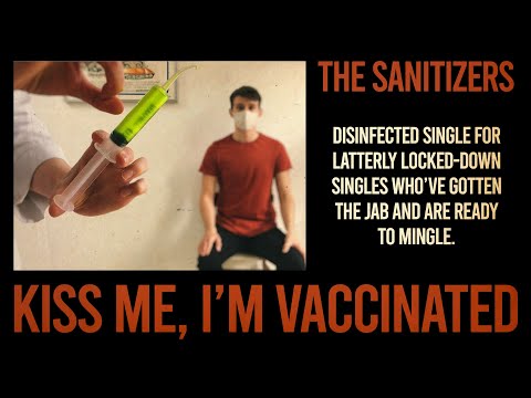 Kiss Me, I’m Vaccinated - THE SANITIZERS