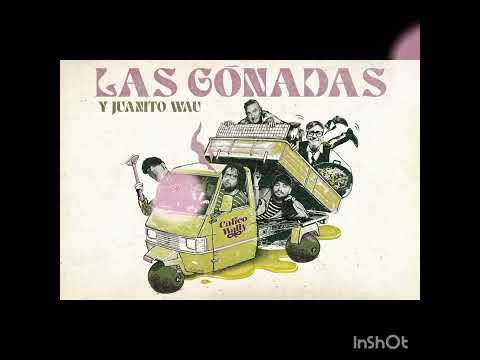 LAS GÓNADAS Y JUANITO WAU - Orujo