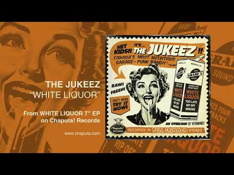 THE JUKEEZ: White Liquor