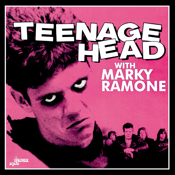 TEENAGE HEAD: With Marky Ramone LP